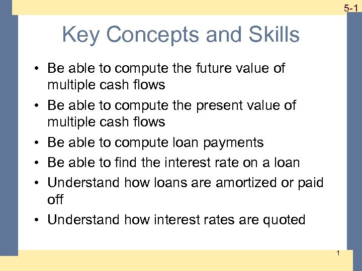 1 -1 5 -1 Key Concepts and Skills • Be able to compute the