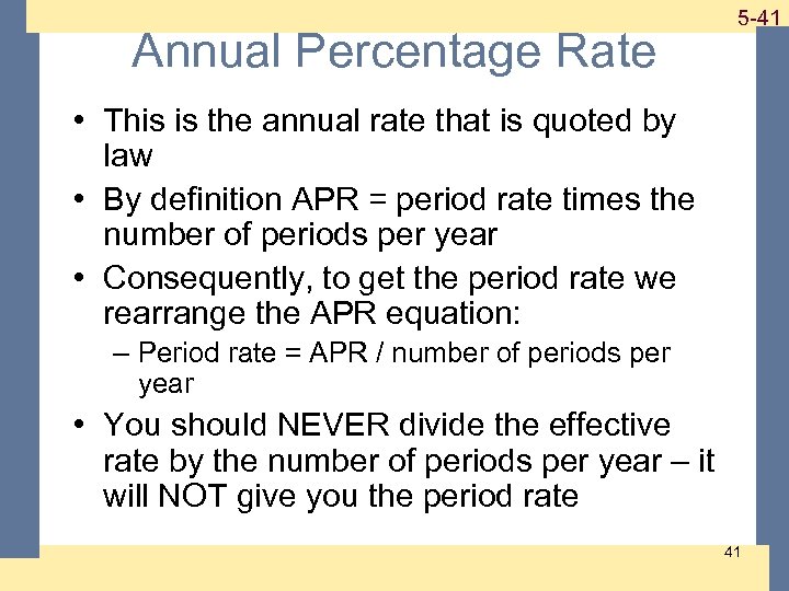 Annual Percentage Rate 1 -41 5 -41 • This is the annual rate that