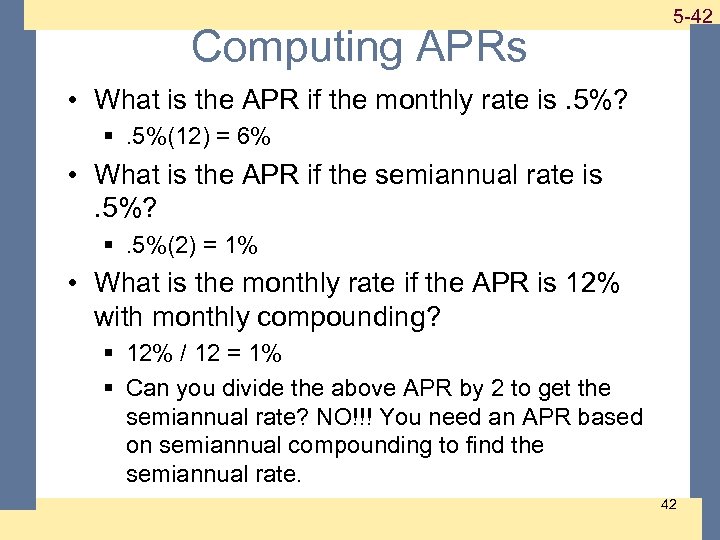 Computing APRs 1 -42 5 -42 • What is the APR if the monthly