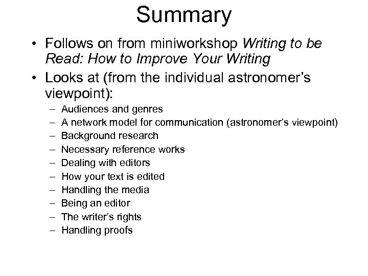 Summary • Follows on from miniworkshop Writing to be Read: How to Improve Your