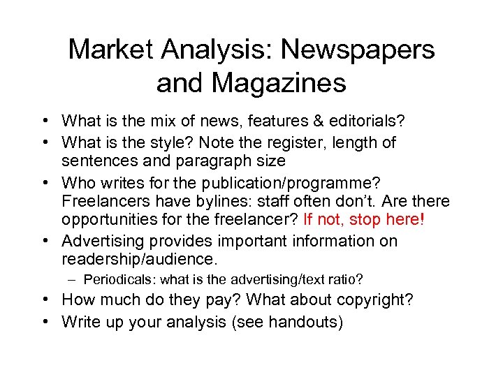Market Analysis: Newspapers and Magazines • What is the mix of news, features &