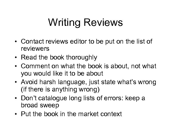 Writing Reviews • Contact reviews editor to be put on the list of reviewers