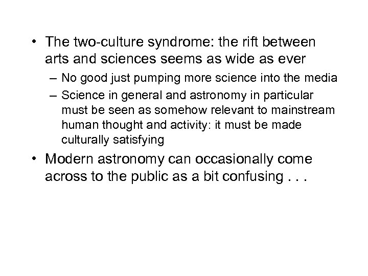  • The two-culture syndrome: the rift between arts and sciences seems as wide
