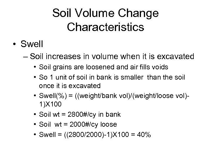 Soil Volume Change Characteristics • Swell – Soil increases in volume when it is