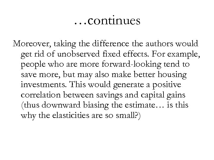 …continues Moreover, taking the difference the authors would get rid of unobserved fixed effects.