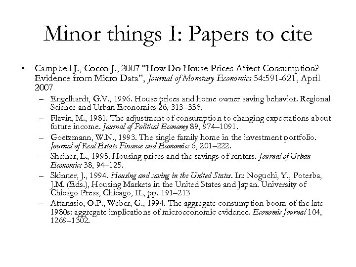 Minor things I: Papers to cite • Campbell J. , Cocco J. , 2007