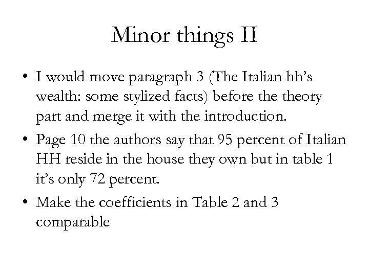 Minor things II • I would move paragraph 3 (The Italian hh’s wealth: some