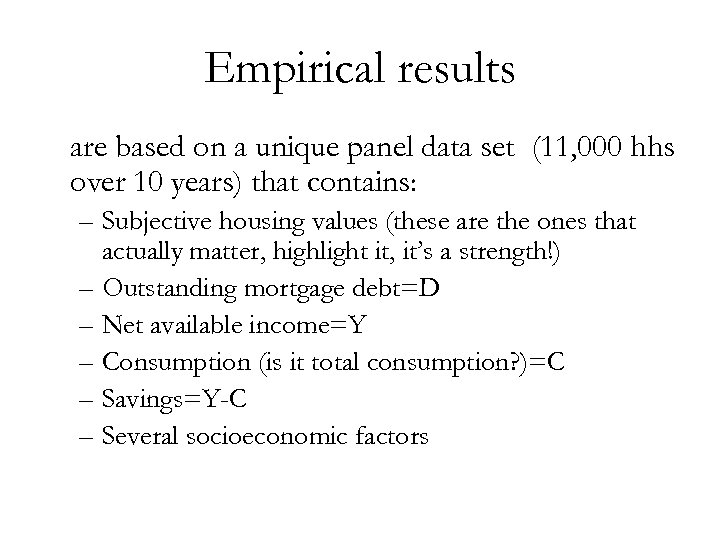 Empirical results are based on a unique panel data set (11, 000 hhs over