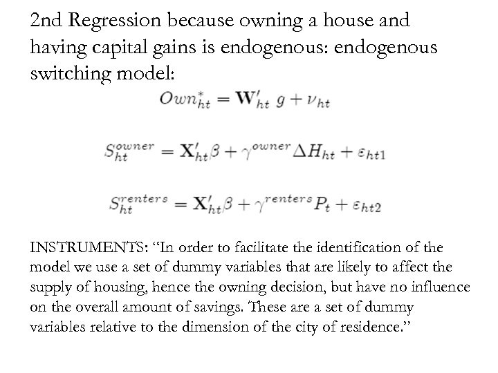 2 nd Regression because owning a house and having capital gains is endogenous: endogenous