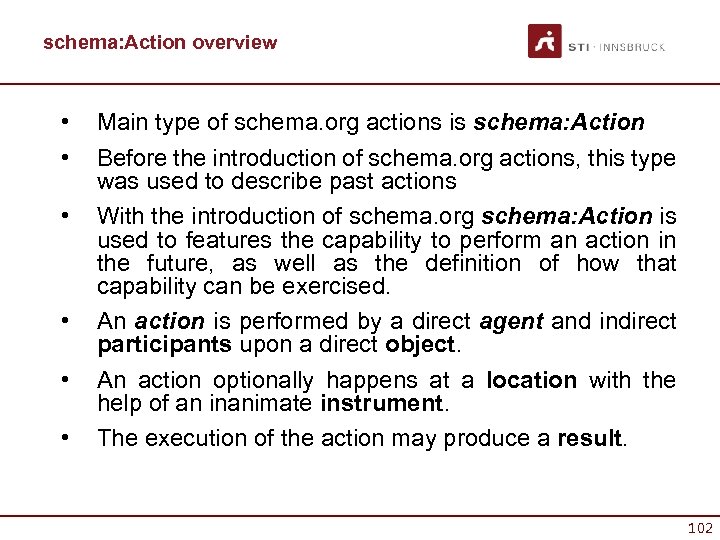 schema: Action overview • • • Main type of schema. org actions is schema: