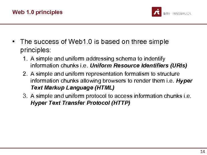 Web 1. 0 principles • The success of Web 1. 0 is based on