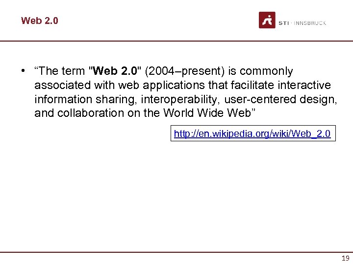 Web 2. 0 • “The term "Web 2. 0" (2004–present) is commonly associated with