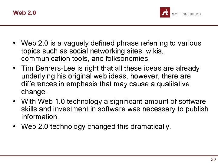 Web 2. 0 • Web 2. 0 is a vaguely defined phrase referring to