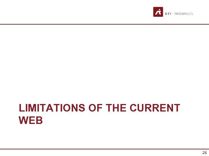 LIMITATIONS OF THE CURRENT WEB 26 