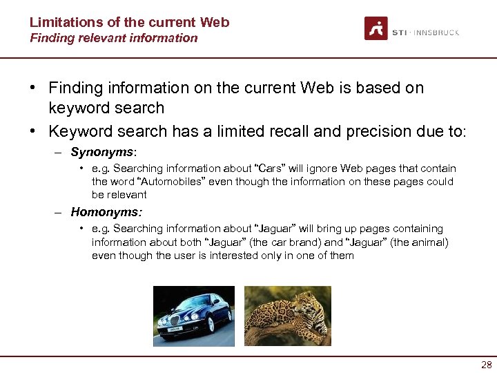 Limitations of the current Web Finding relevant information • Finding information on the current