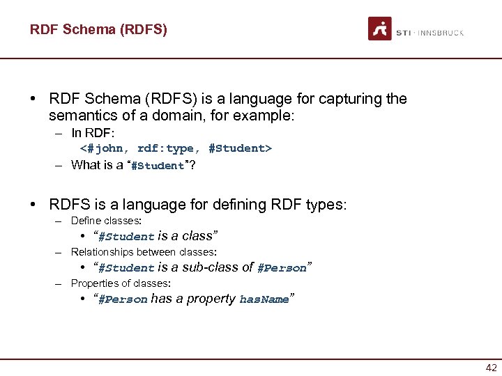 RDF Schema (RDFS) • RDF Schema (RDFS) is a language for capturing the semantics