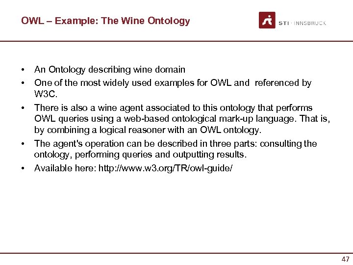 OWL – Example: The Wine Ontology • • • An Ontology describing wine domain