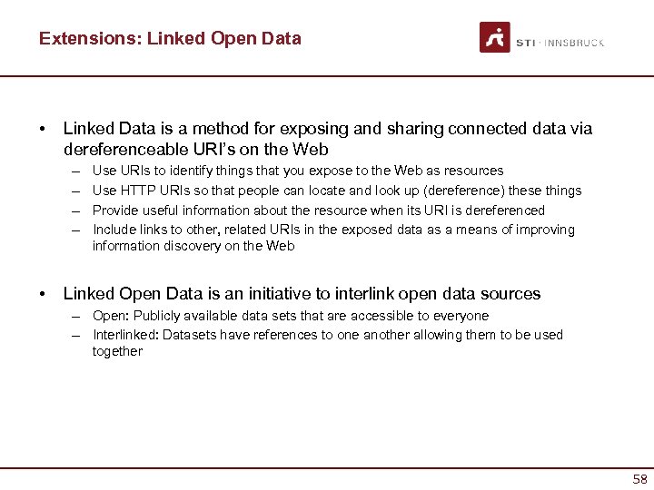 Extensions: Linked Open Data • Linked Data is a method for exposing and sharing