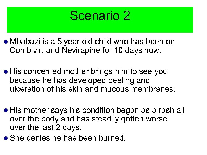 Scenario 2 Mbabazi is a 5 year old child who has been on Combivir,