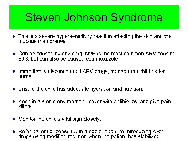 Steven Johnson Syndrome This is a severe hypersensitivity reaction affecting the skin and the