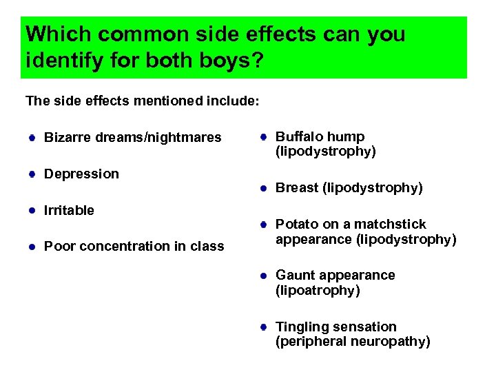 Which common side effects can you identify for both boys? The side effects mentioned