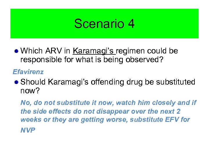 Scenario 4 Which ARV in Karamagi’s regimen could be responsible for what is being