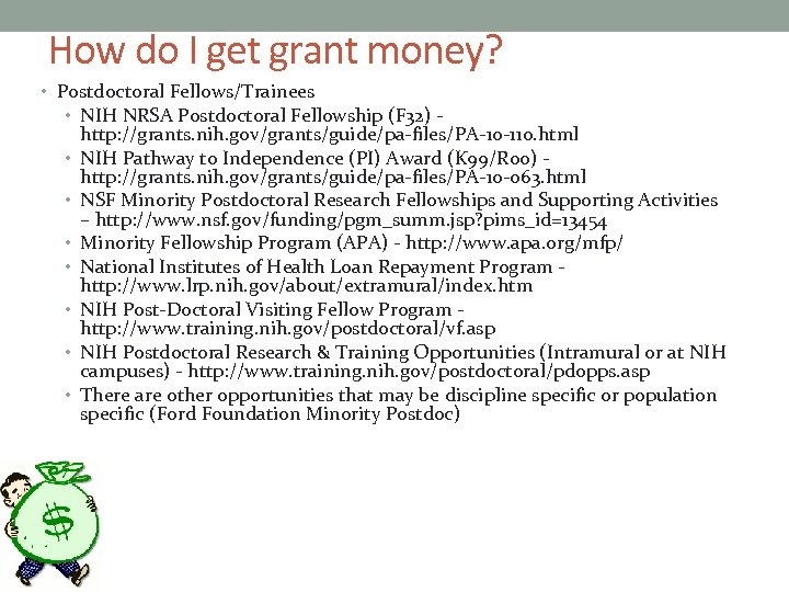 How do I get grant money? • Postdoctoral Fellows/Trainees • NIH NRSA Postdoctoral Fellowship
