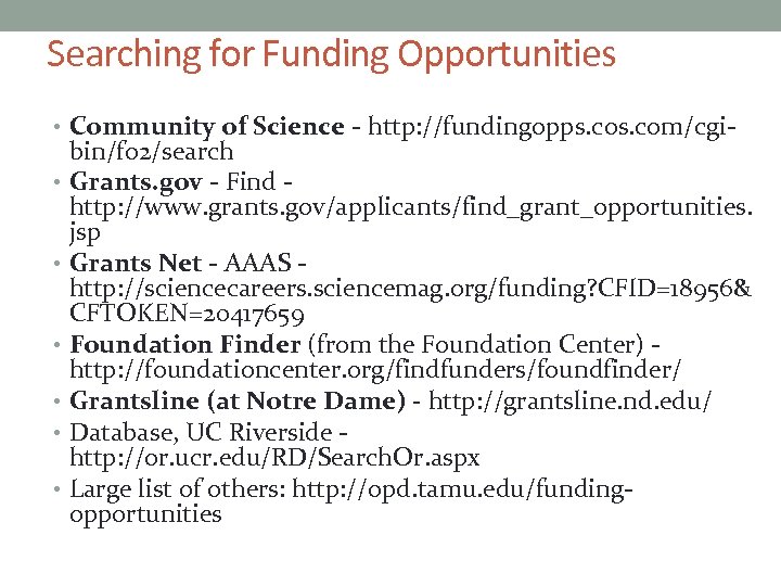 Searching for Funding Opportunities • Community of Science - http: //fundingopps. com/cgi- bin/fo 2/search