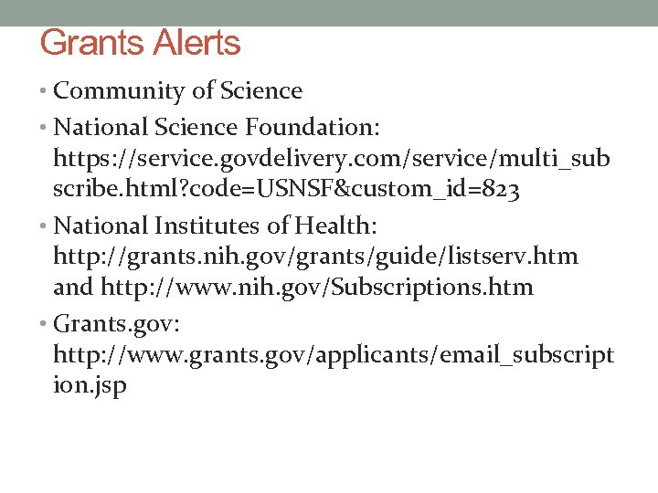 Grants Alerts • Community of Science • National Science Foundation: https: //service. govdelivery. com/service/multi_sub