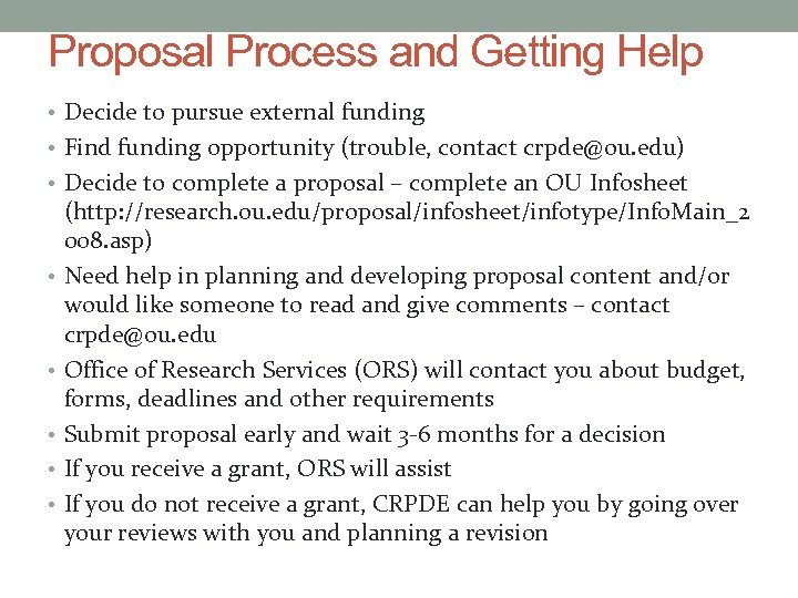 Proposal Process and Getting Help • Decide to pursue external funding • Find funding