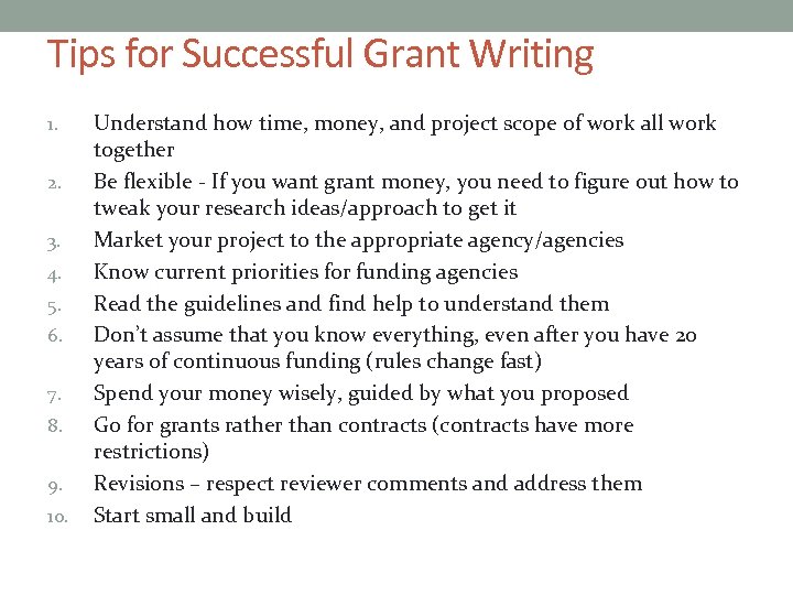 Tips for Successful Grant Writing 1. 2. 3. 4. 5. 6. 7. 8. 9.