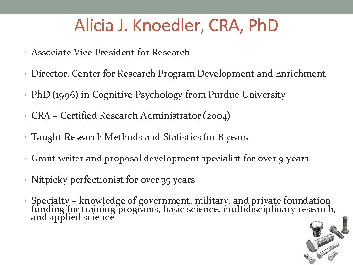 Alicia J. Knoedler, CRA, Ph. D • Associate Vice President for Research • Director,