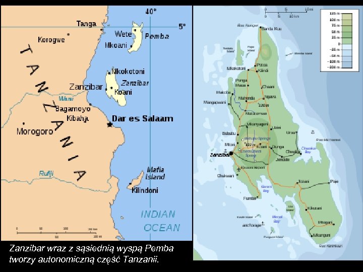 Zanzibar wraz z sąsiednią wyspą Pemba tworzy autonomiczną część Tanzanii. 