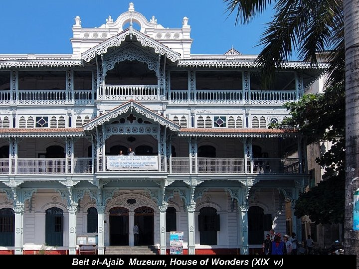 Beit al-Ajaib Muzeum, House of Wonders (XIX w) 