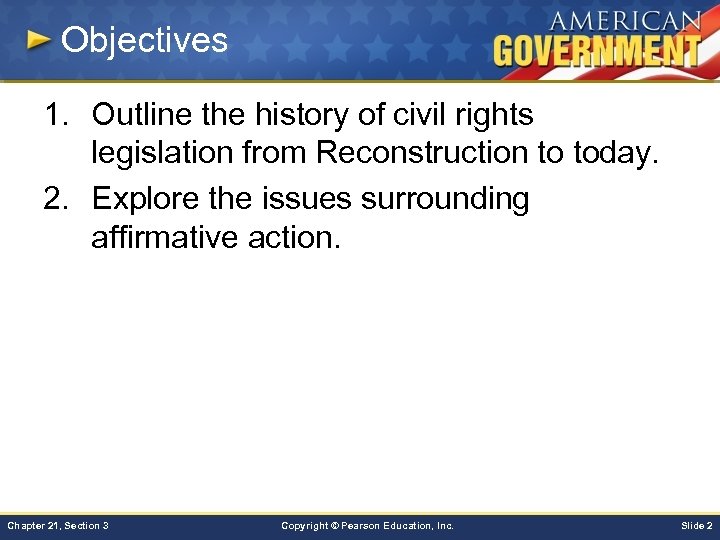 Objectives 1. Outline the history of civil rights legislation from Reconstruction to today. 2.