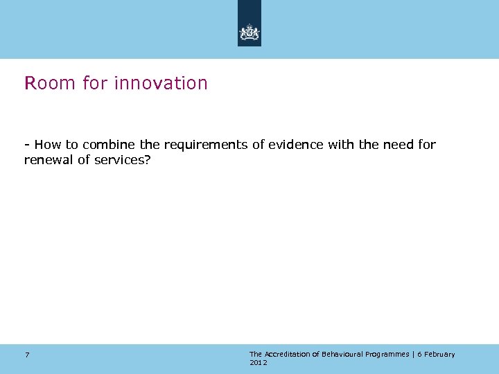 Room for innovation - How to combine the requirements of evidence with the need