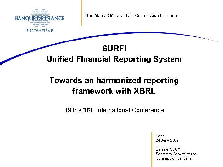 Secrétariat Général de la Commission bancaire SURFI Unified FInancial Reporting System Towards an harmonized