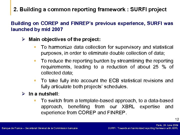 2. Building a common reporting framework : SURFI project Building on COREP and FINREP’s