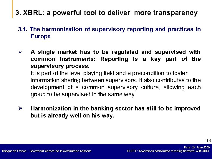 3. XBRL: a powerful tool to deliver more transparency 3. 1. The harmonization of