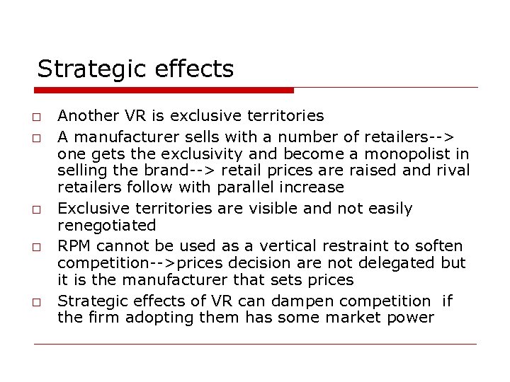 Strategic effects Another VR is exclusive territories A manufacturer sells with a number of