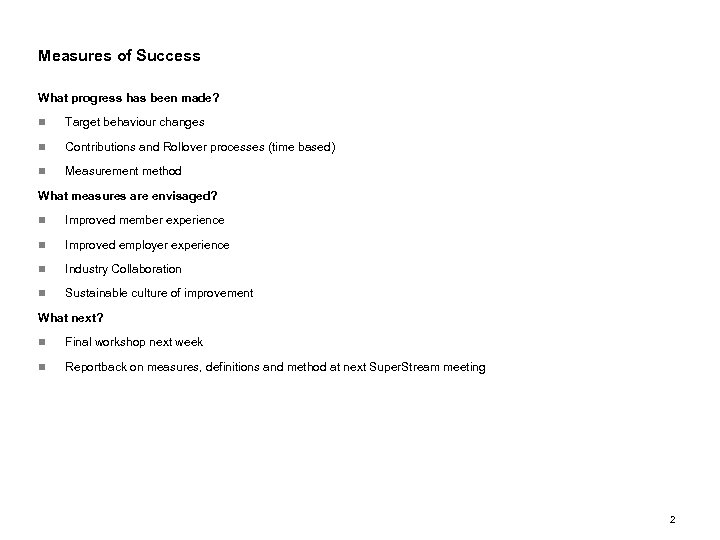 Measures of Success What progress has been made? n Target behaviour changes n Contributions