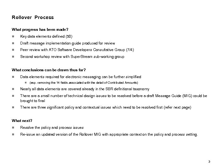 Rollover Process What progress has been made? n Key data elements defined (50) n