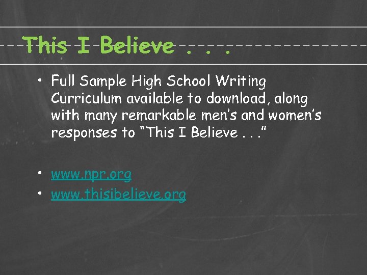 This I Believe. . . • Full Sample High School Writing Curriculum available to