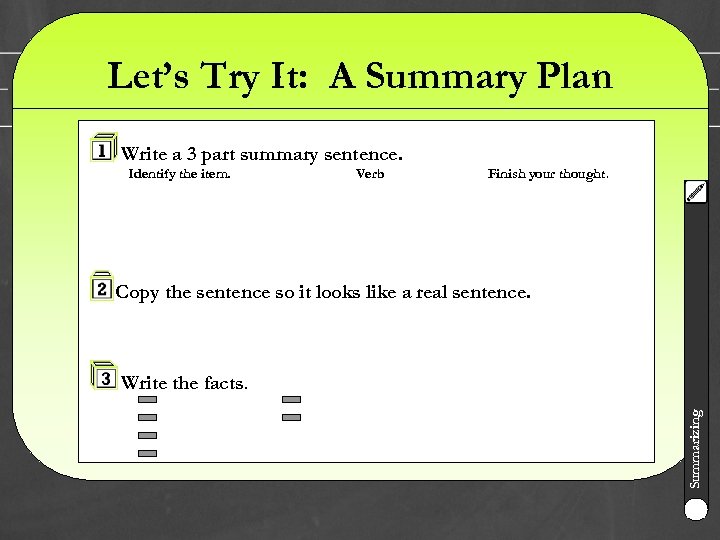 Let’s Try It: A Summary Plan Write a 3 part summary sentence. Identify the