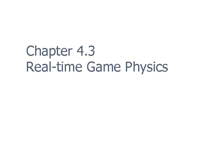 Chapter 4. 3 Real-time Game Physics 