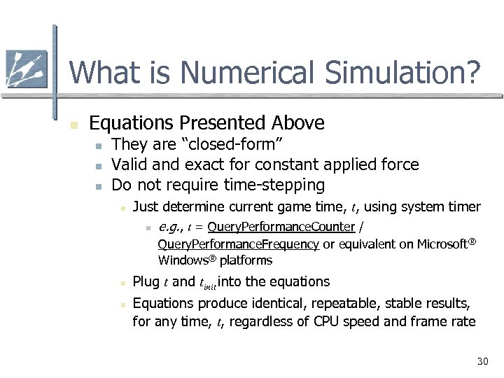 What is Numerical Simulation? n Equations Presented Above n n n They are “closed-form”