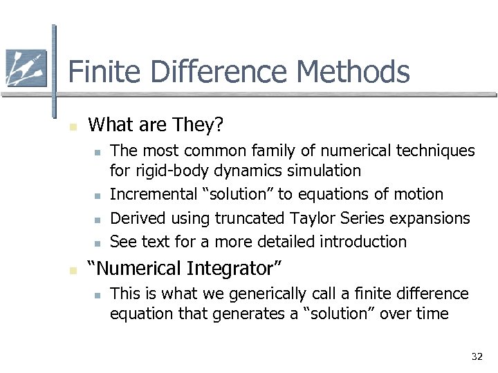 Finite Difference Methods n What are They? n n n The most common family