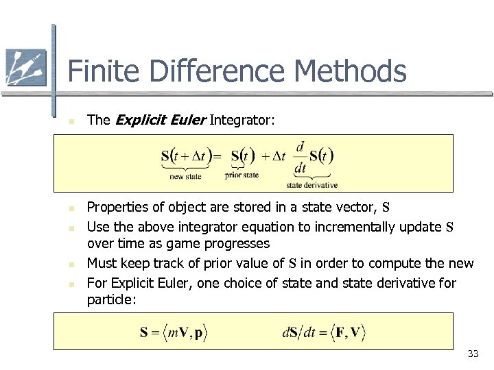 Finite Difference Methods n n n The Explicit Euler Integrator: Properties of object are