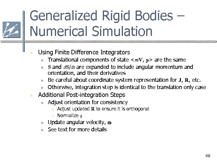 Generalized Rigid Bodies – Numerical Simulation n Using Finite Difference Integrators n n n