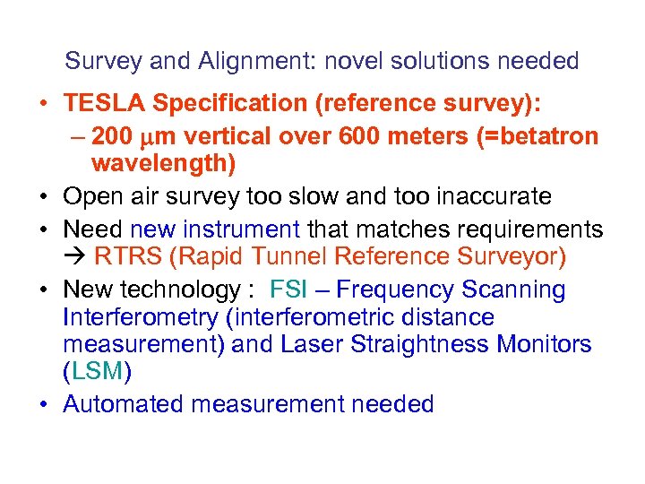 Survey and Alignment: novel solutions needed • TESLA Specification (reference survey): – 200 mm